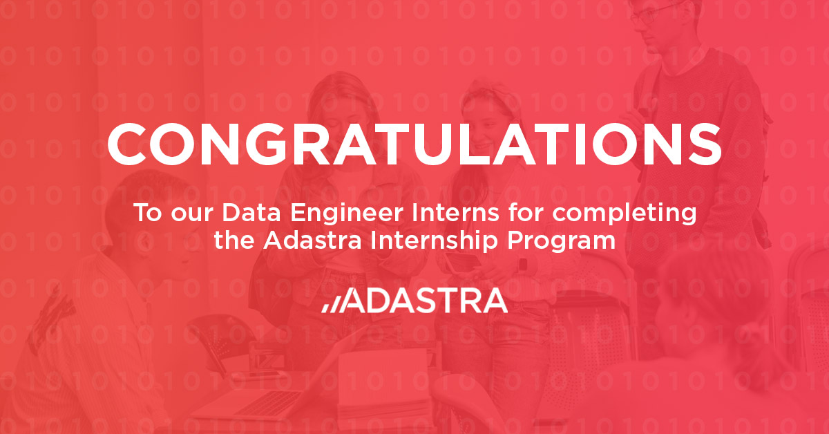 Congratulations to our Data Engineer Interns for completing the Adastra Internship Program.